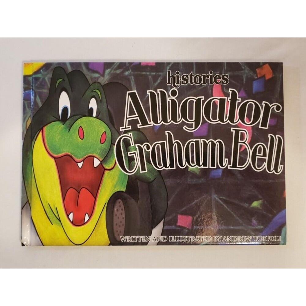 SIGNED Alligator Graham Bell by Andrew Toffoli - Hardcover Edition